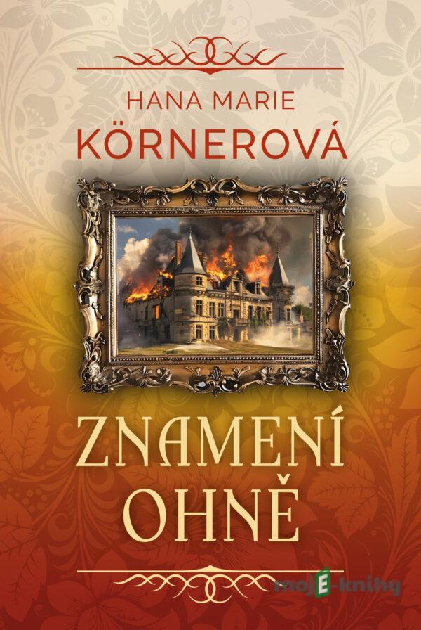 Znamení ohně - Hana Marie Kornerová