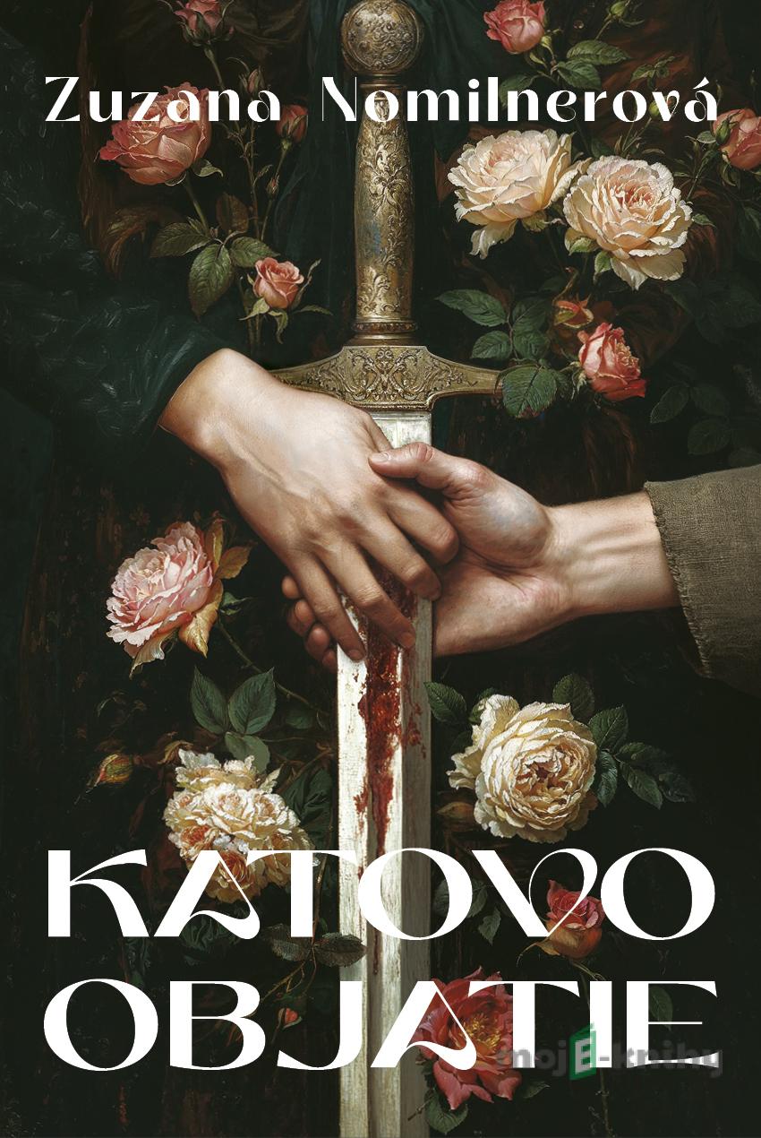 Katovo objatie - Zuzana Nomilnerová Katovo objatie - Zuzana Nomilnerová