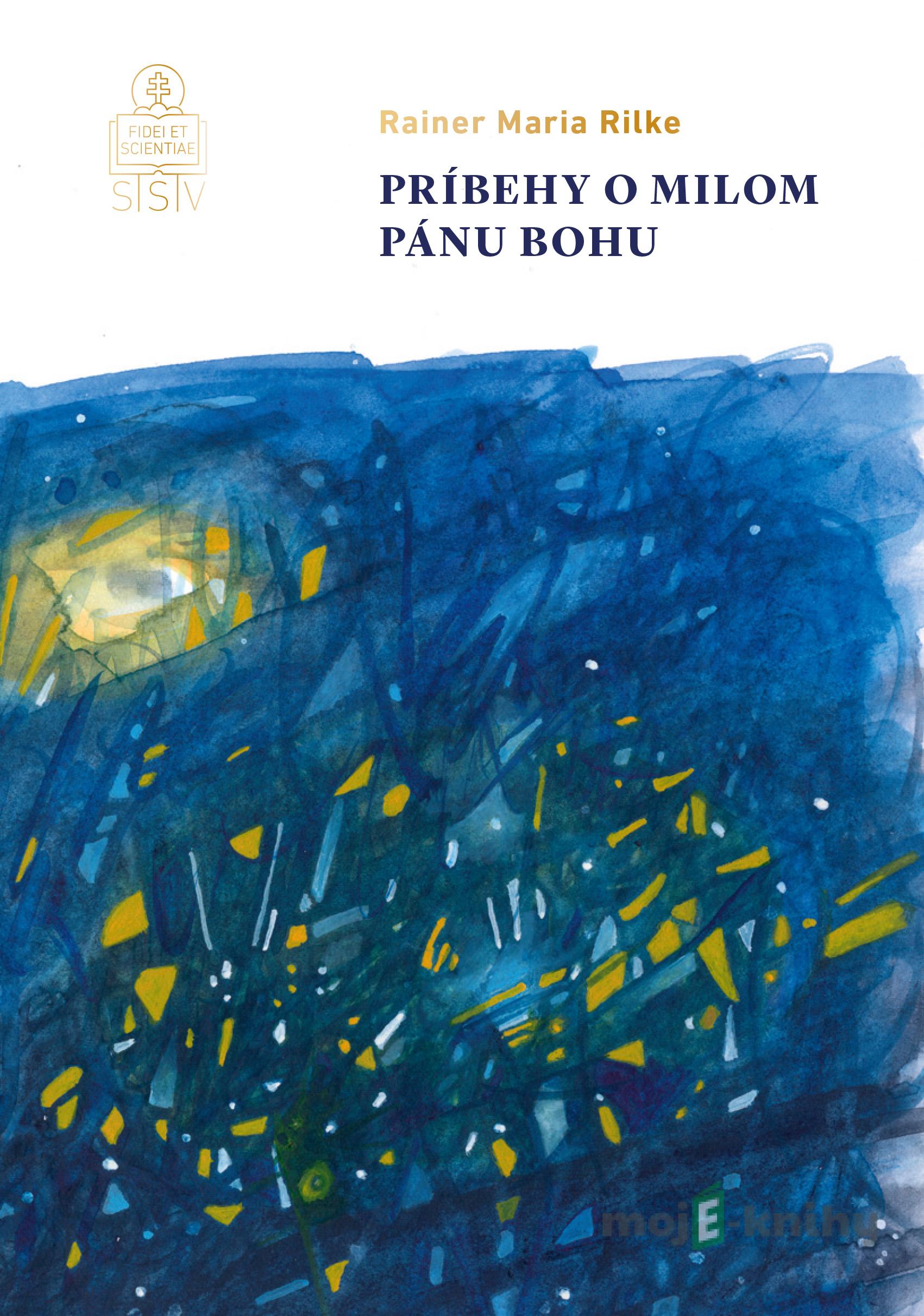 Príbehy o milom Pánu Bohu - Rainer Maria Rilke Príbehy o milom Pánu Bohu - Rainer Maria Rilke