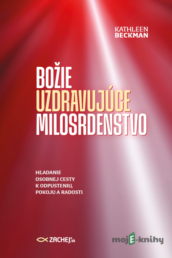 Božie uzdravujúce milosrdenstvo - Kathleen Beckman