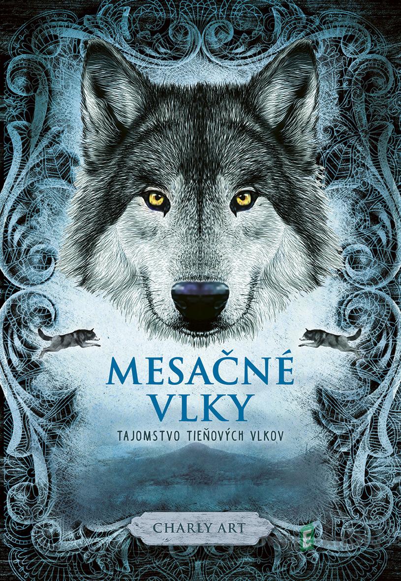 Mesačné vlky 1: Tajomstvo tieňových vlkov - Charly Art Mesačné vlky 1: Tajomstvo tieňových vlkov - Charly Art