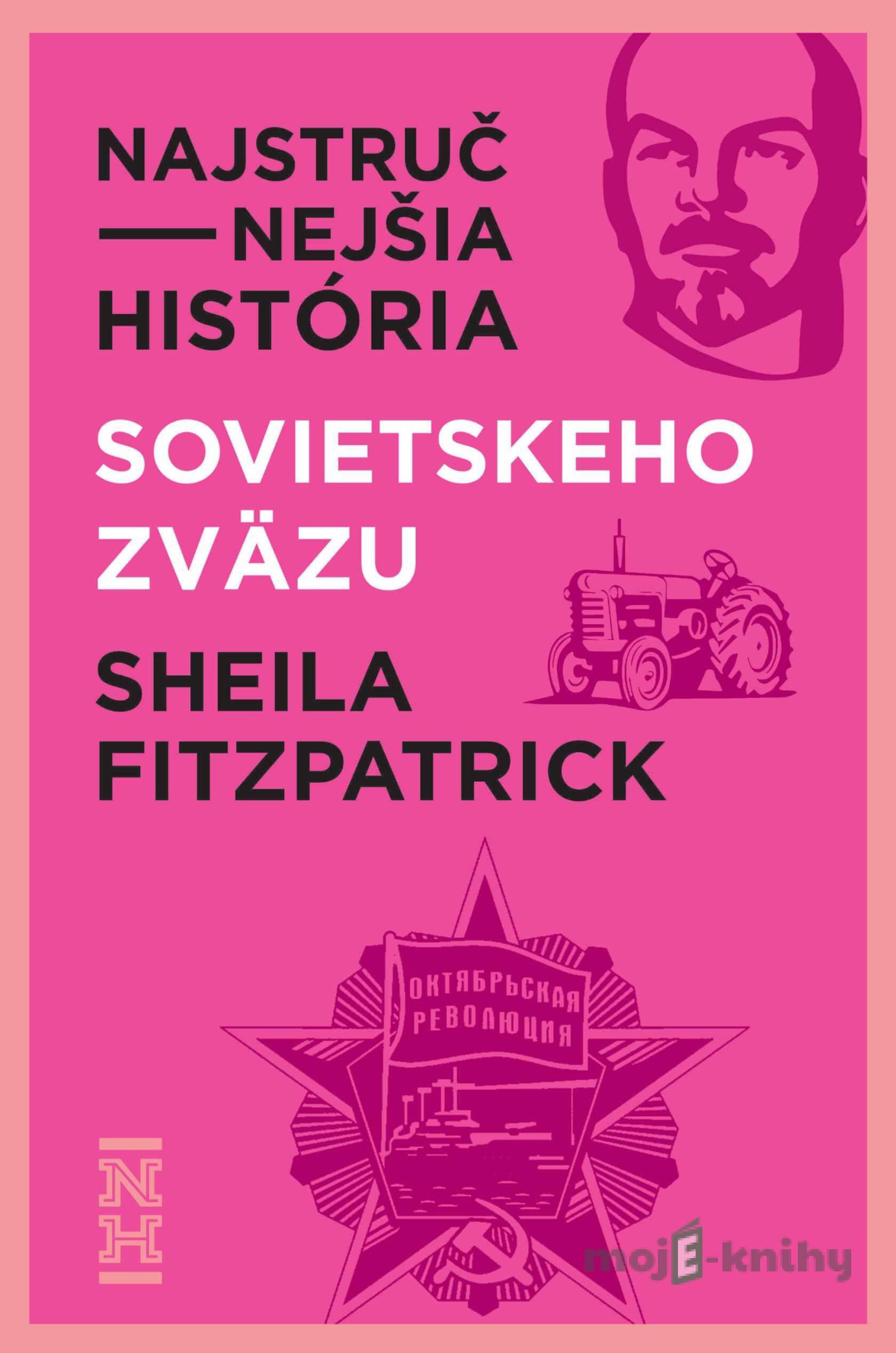 Najstručnejšia história Sovietskeho zväzu - Sheila Fitzpatrick Najstručnejšia história Sovietskeho zväzu - Sheila Fitzpatrick