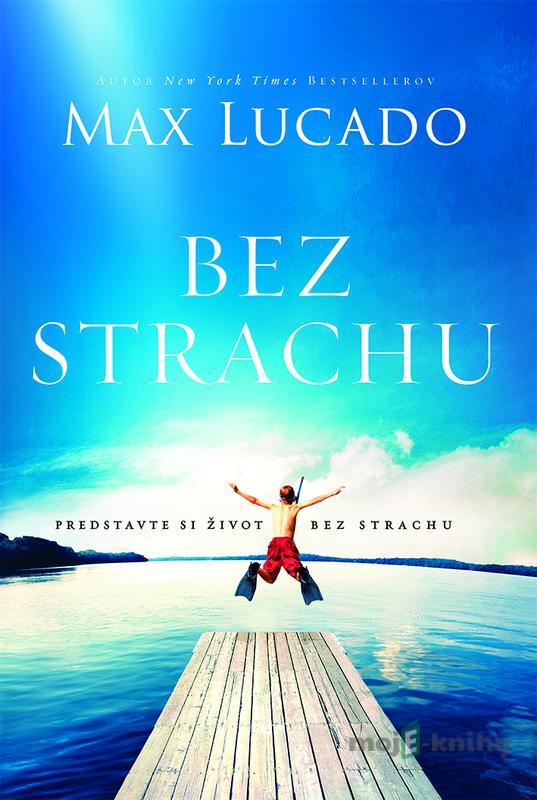 Bez strachu - Max Lucado Bez strachu - Max Lucado