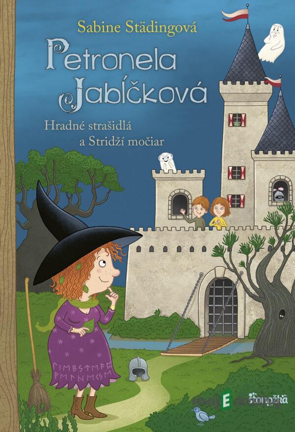 Petronela Jabĺčková 11: Hradné strašidlá a Stridží močiar - Sabine Städing