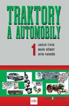 Traktory a automobily 1, 2. vydanie - Ladislav Stacho, Martin Dušinský, Anton Ploskuňák