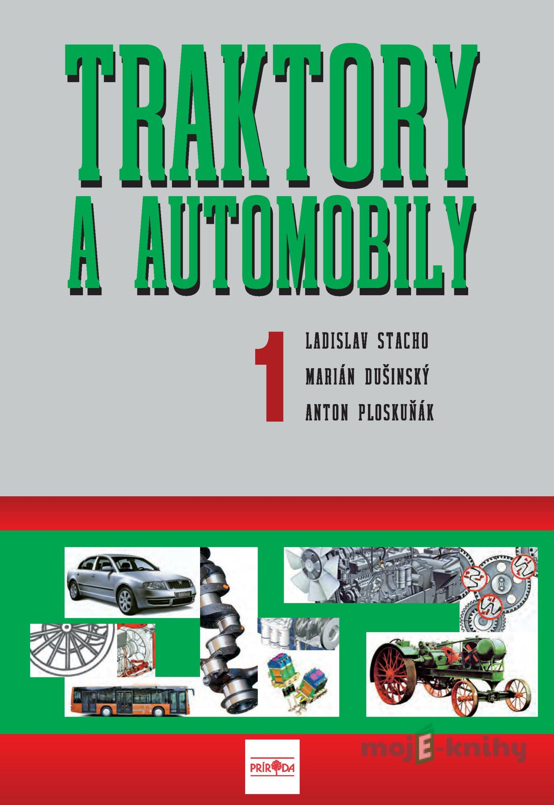Traktory a automobily 1, 2. vydanie - Ladislav Stacho, Martin Dušinský, Anton Ploskuňák Traktory a automobily 1, 2. vydanie - Ladislav Stacho, Martin Dušinský, Anton Ploskuňák