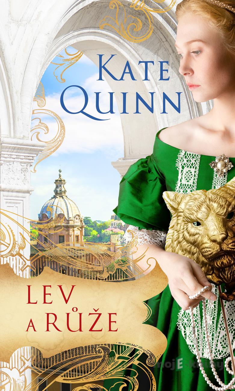 Lev a růže - Kate Quinn Lev a růže - Kate Quinn