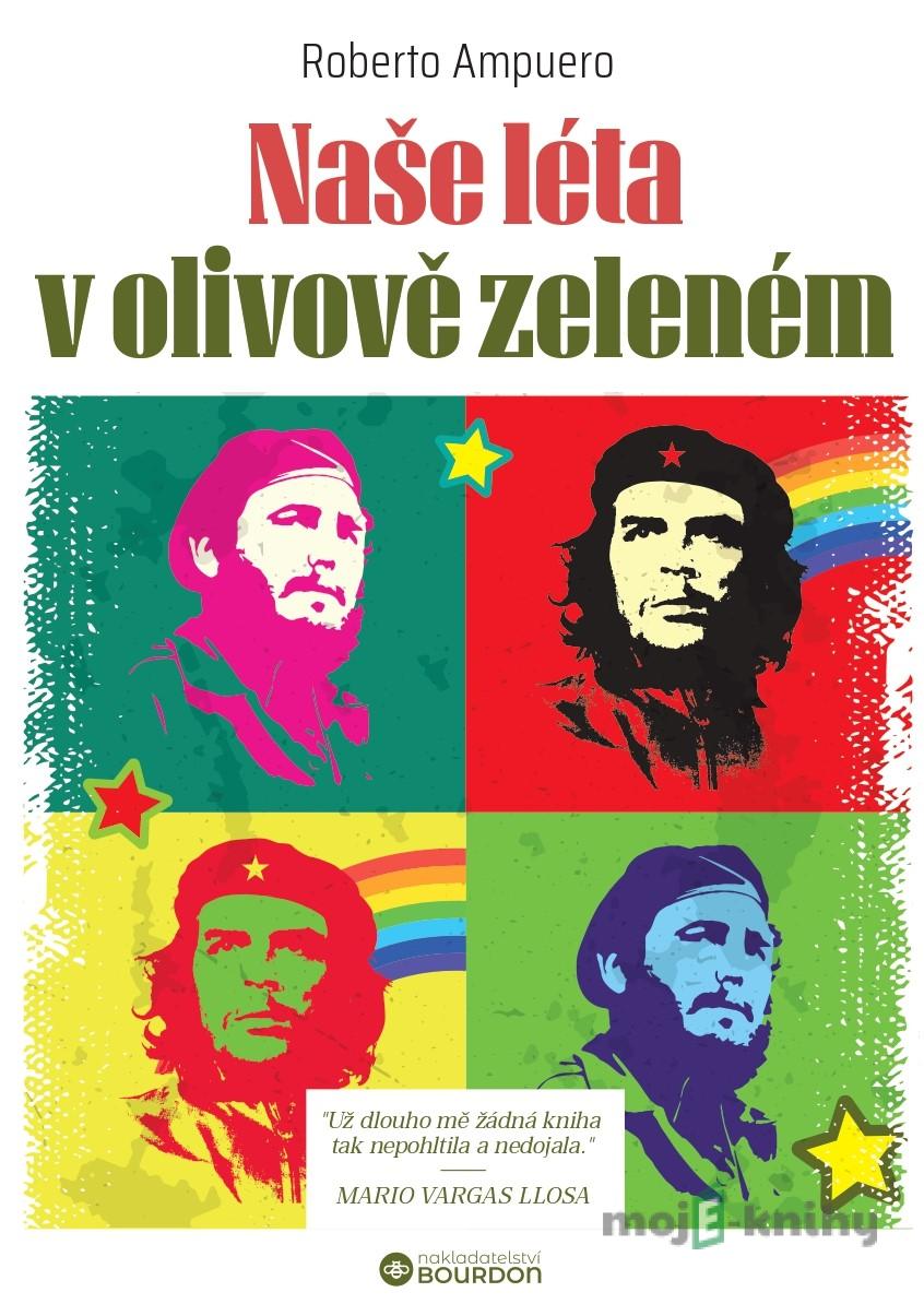 Naše léta v olivově zeleném - Roberto Ampuero Naše léta v olivově zeleném - Roberto Ampuero