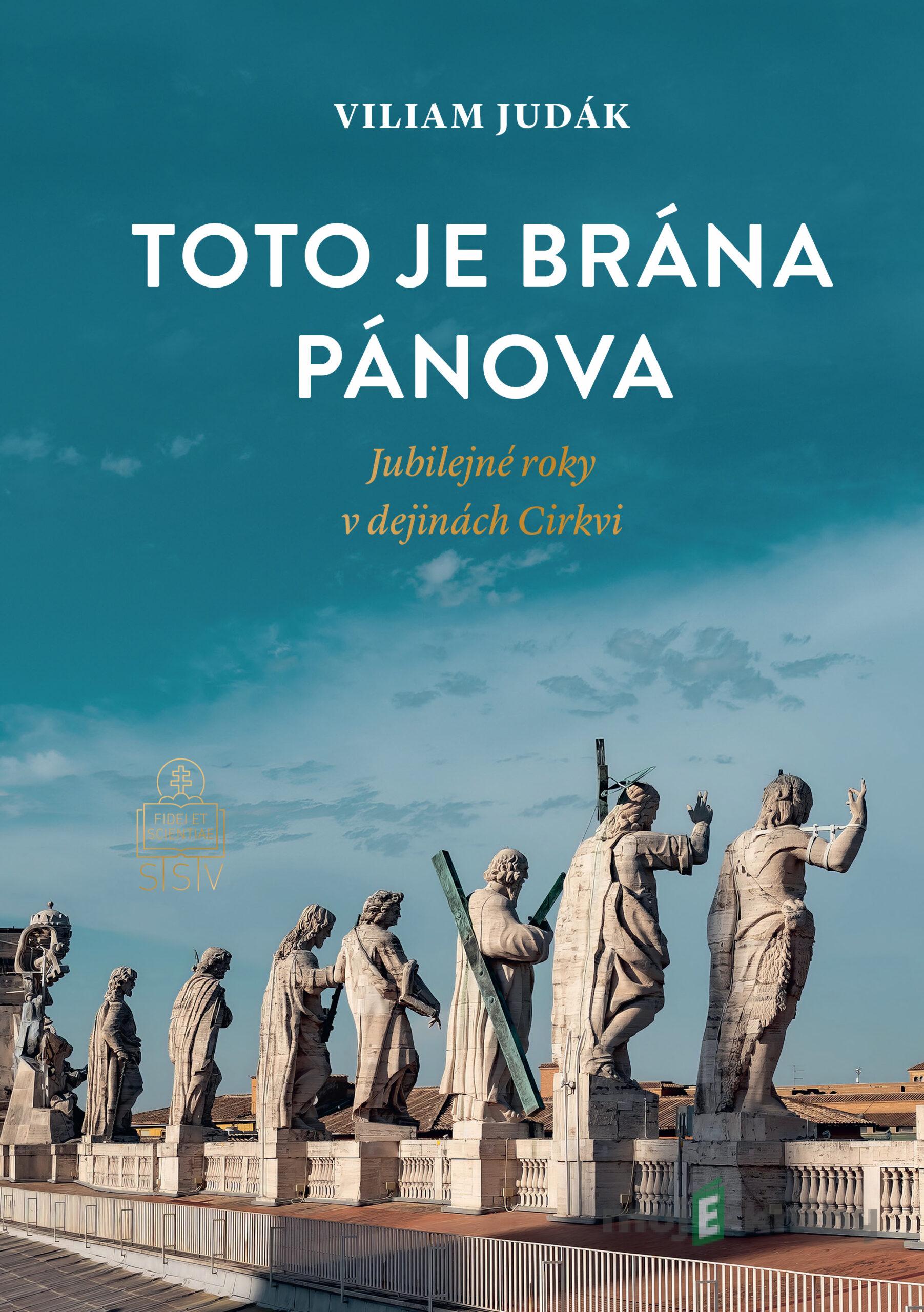 Toto je brána Pánova - Viliam Judák Toto je brána Pánova - Viliam Judák