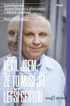 Věřil jsem, že to musí jít lepší cestou - Jan Starý a Petra Dvořáková