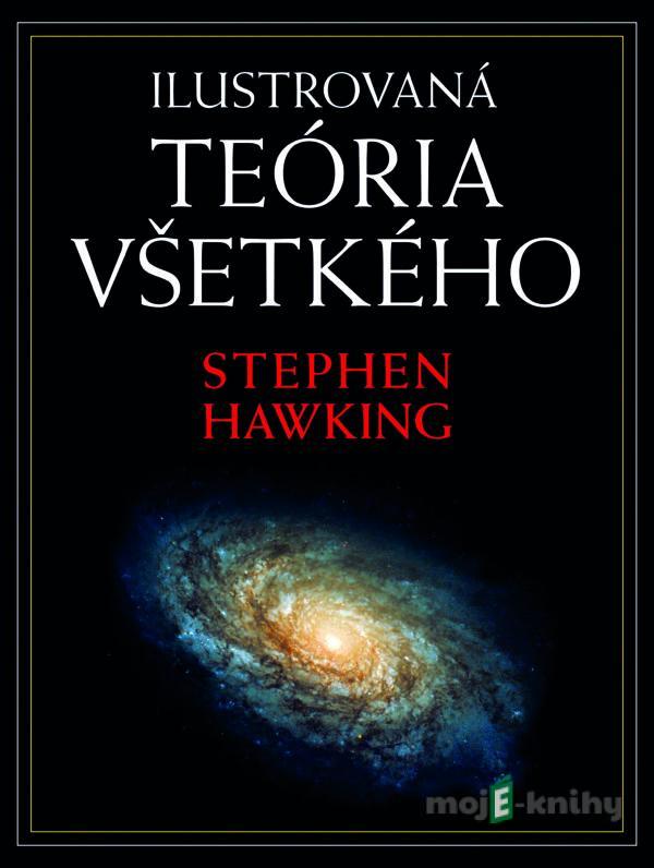 Ilustrovaná teória všetkého - Stephen Hawking