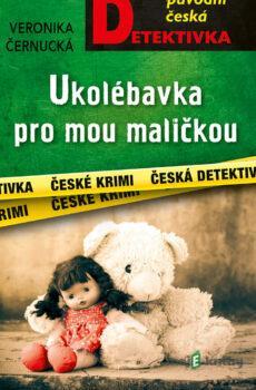 Ukolébavka pro mou maličkou - Veronika Černucká