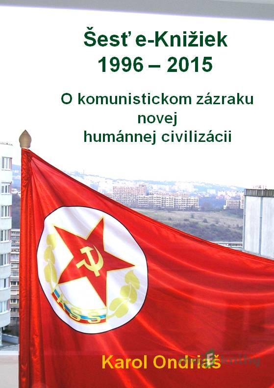 Šesť e-Knižiek 1996 – 2015 - Karol Ondriaš Šesť e-Knižiek 1996 – 2015 - Karol Ondriaš