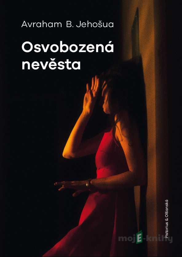 Osvobozená nevěsta - Avraham B. Jehošua Osvobozená nevěsta - Avraham B. Jehošua
