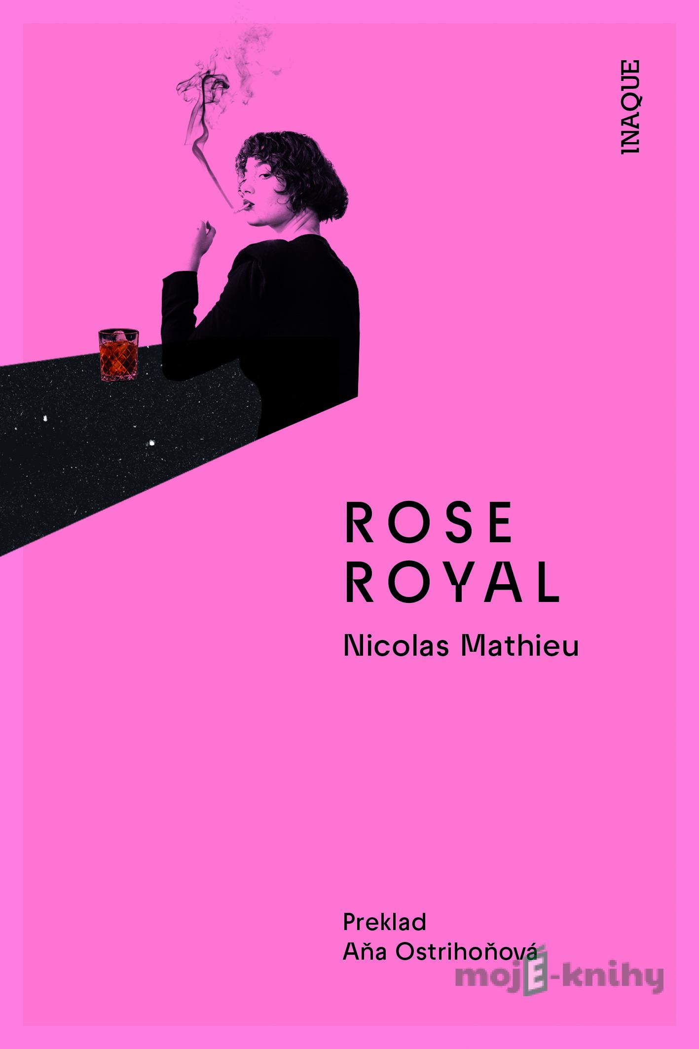 Rose Royal - Nicolas Mathieu Rose Royal - Nicolas Mathieu