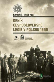 Deník Československé legie v Polsku 1939 - Martin Říha