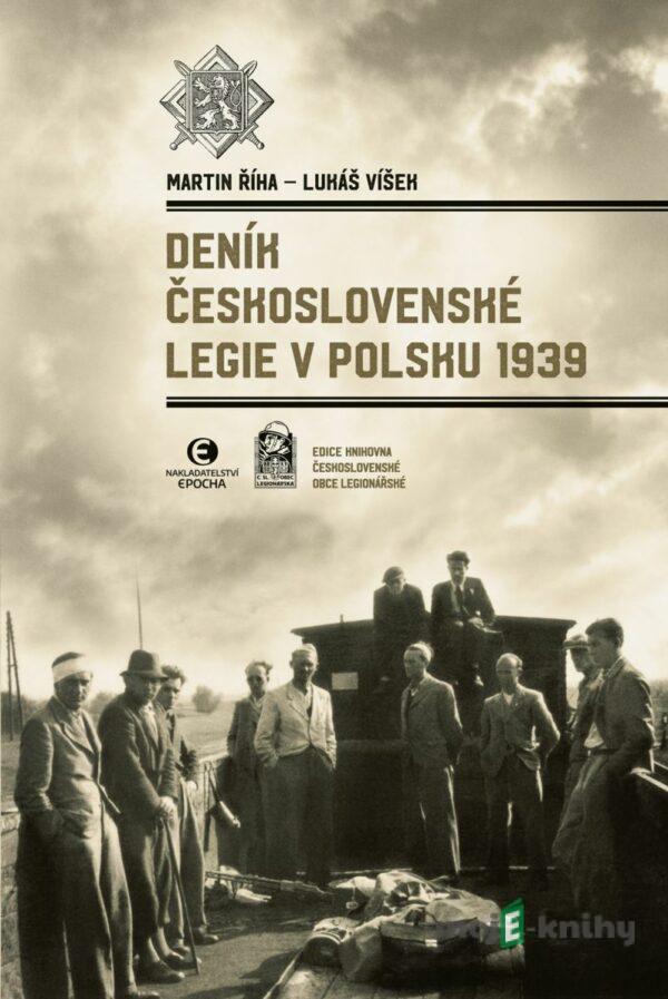 Deník Československé legie v Polsku 1939 - Martin Říha