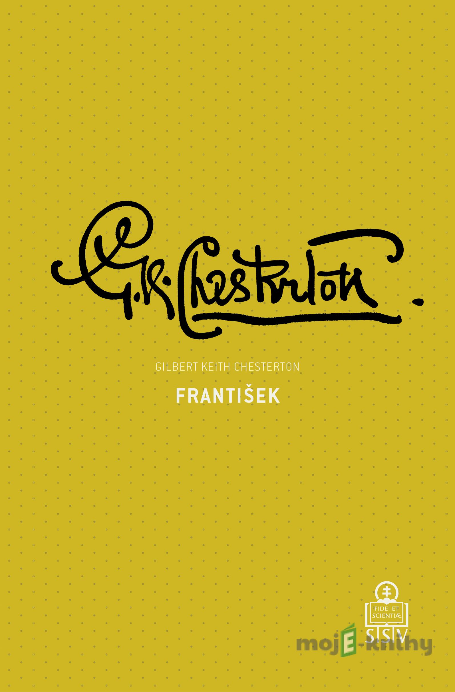 Svätý František z Assisi - Gilbert Keith Chesterton Svätý František z Assisi - Gilbert Keith Chesterton