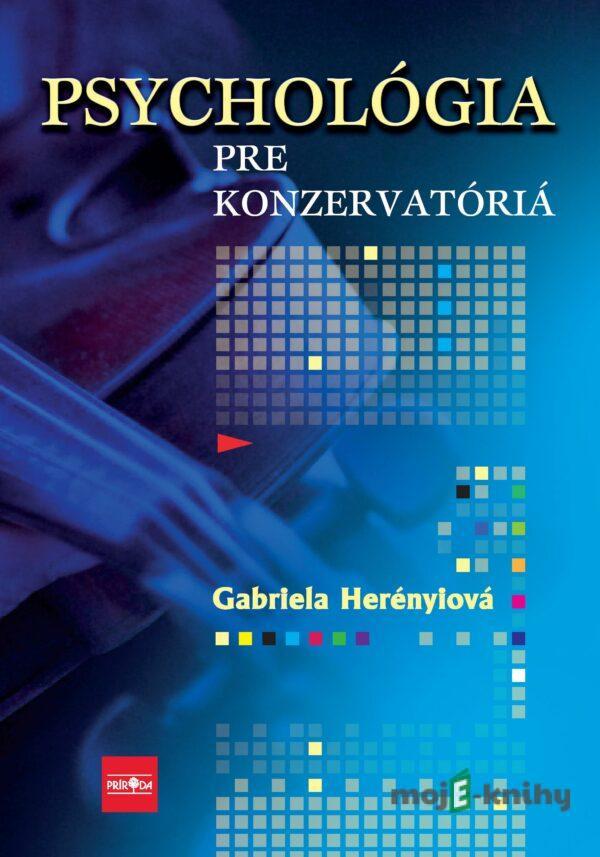 Psychológia pre konzervatóriá - Gabriela Herényiová