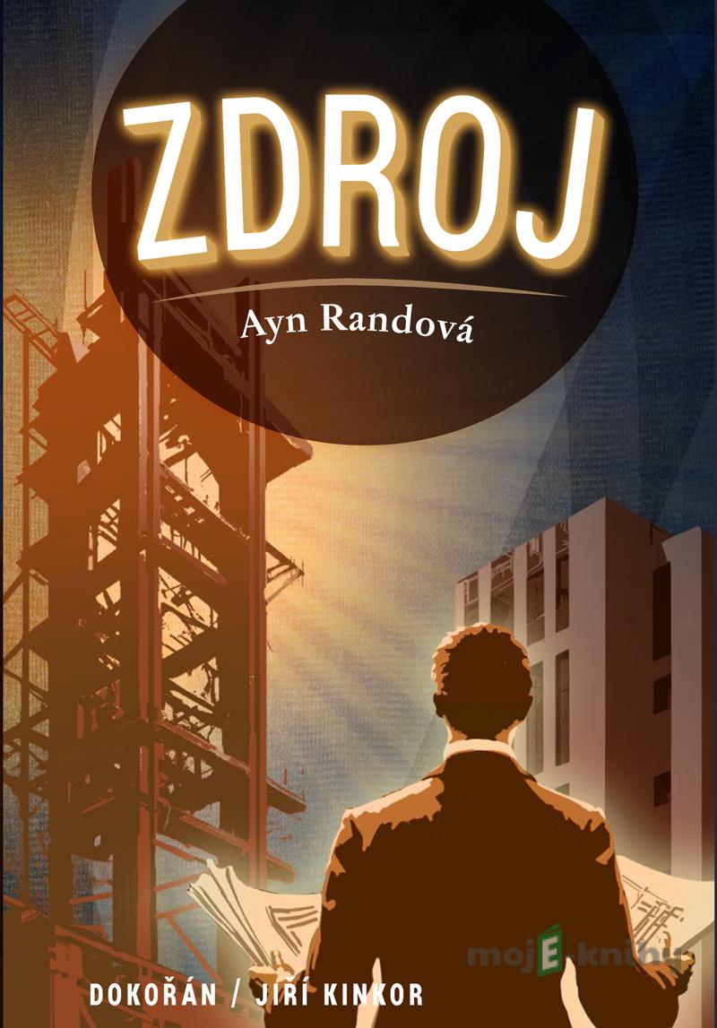Zdroj - Ayn Rand Zdroj - Ayn Rand