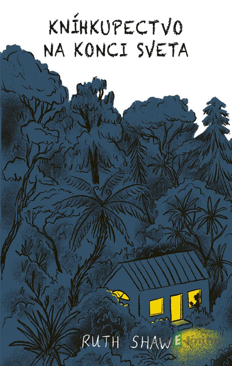 Kníhkupectvo na konci sveta - Ruth Shaw Kníhkupectvo na konci sveta - Ruth Shaw