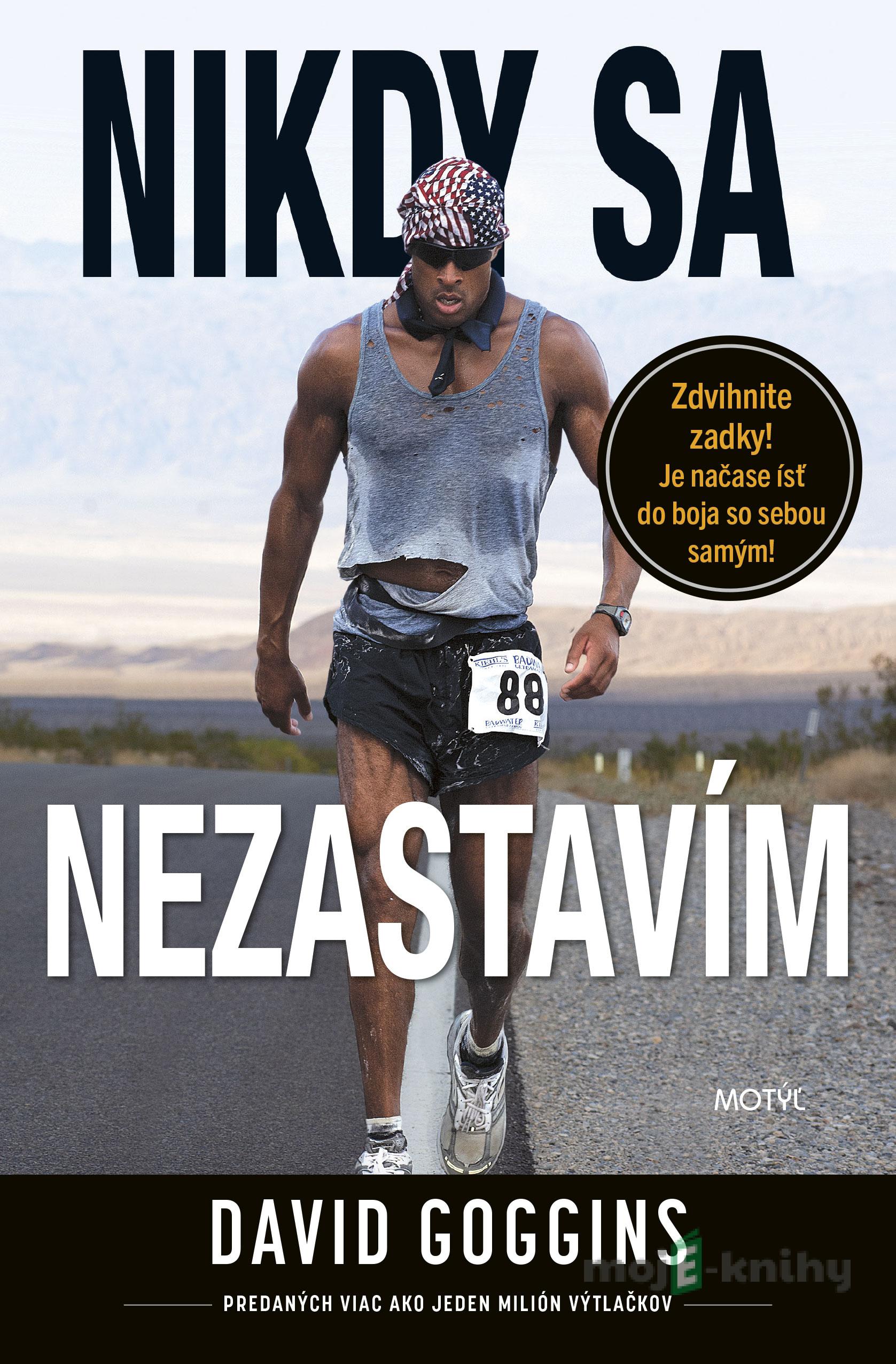 Nikdy sa nezastavím - David Goggins Nikdy sa nezastavím - David Goggins