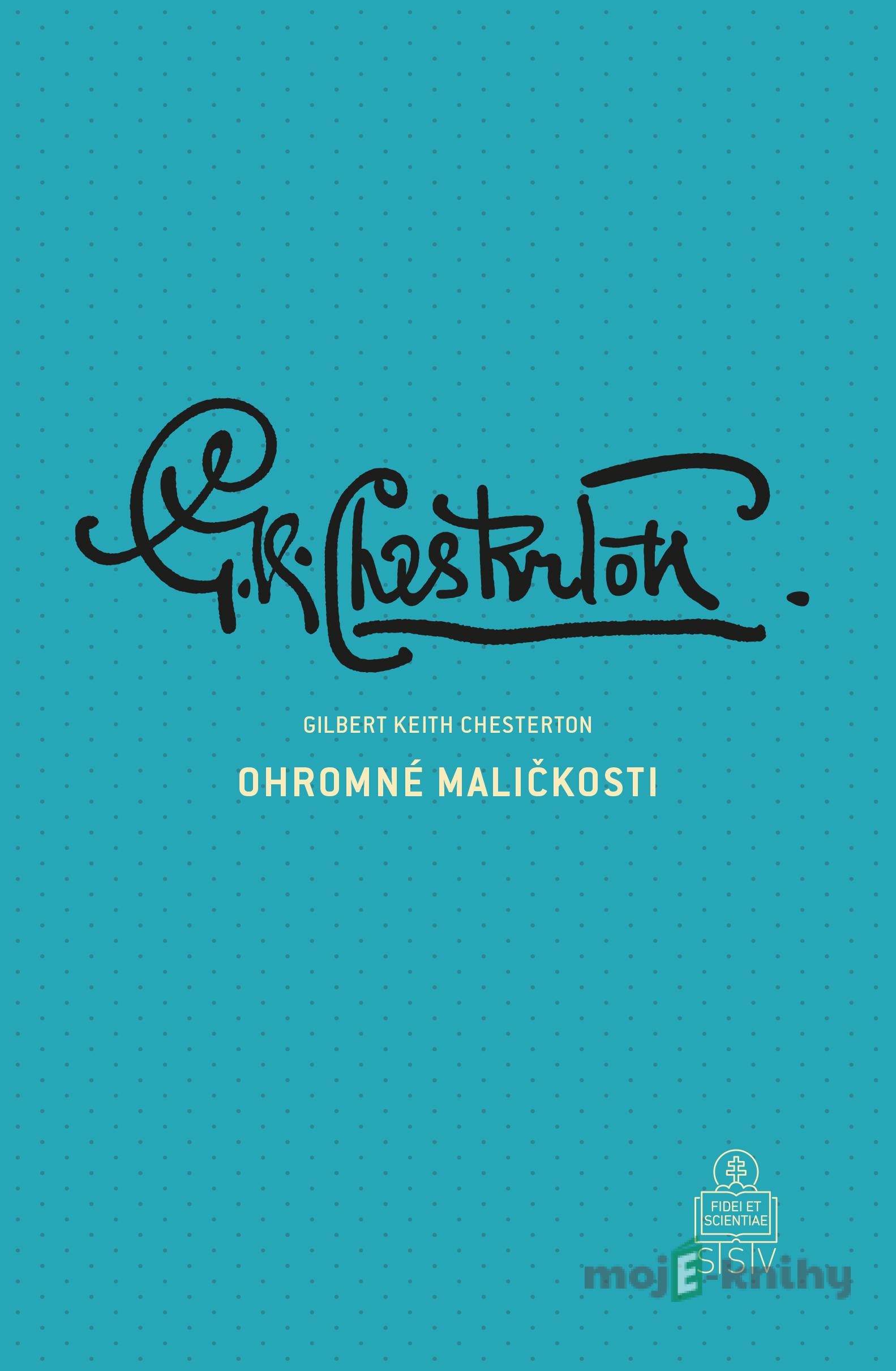 Ohromné maličkosti - Gilbert Keith Chesterton Ohromné maličkosti - Gilbert Keith Chesterton
