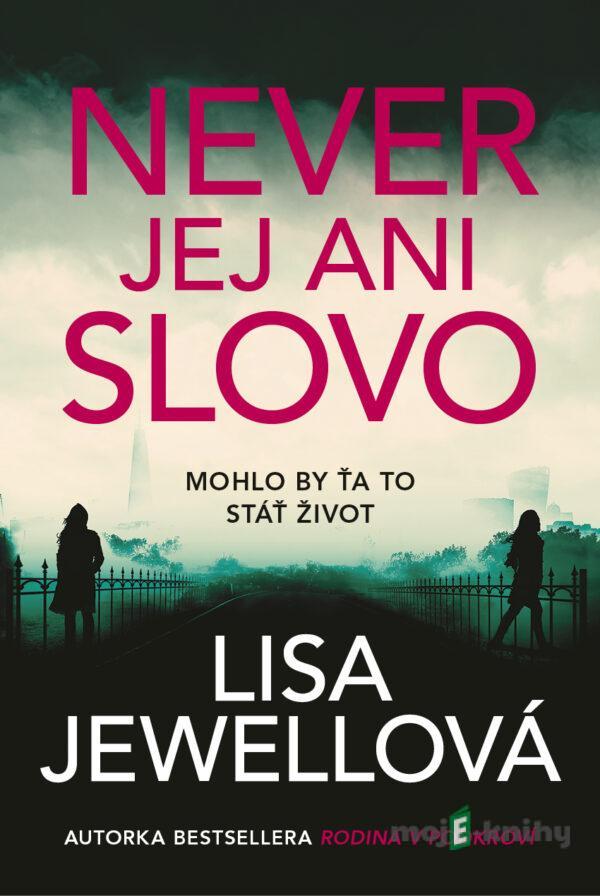 Never jej ani slovo - Lisa Jewell