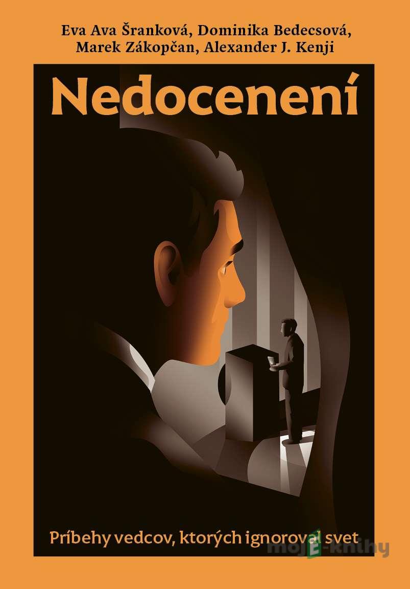 Nedocenení - Eva Ava Šranková, Dominika Bedecsová, Marek Zákopčan, Alexander J. Kenji Nedocenení - Eva Ava Šranková, Dominika Bedecsová, Marek Zákopčan, Alexander J. Kenji