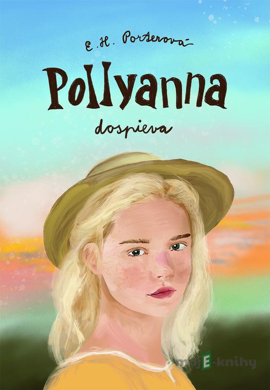 Pollyanna dospieva - Eleanor H. Porter Pollyanna dospieva - Eleanor H. Porter