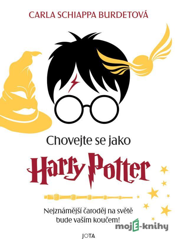 Chovejte se jako Harry Potter - Carla Schiappa Burdet