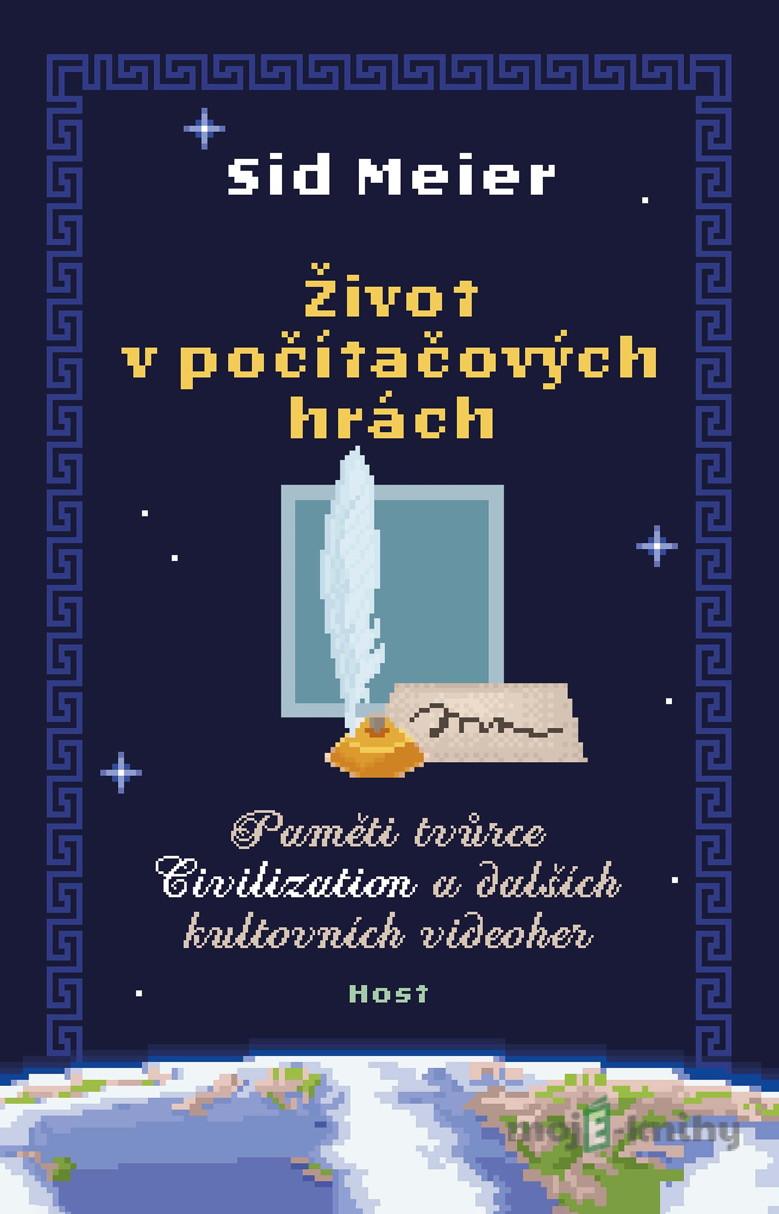 Život v počítačových hrách - Sid Meier Život v počítačových hrách - Sid Meier