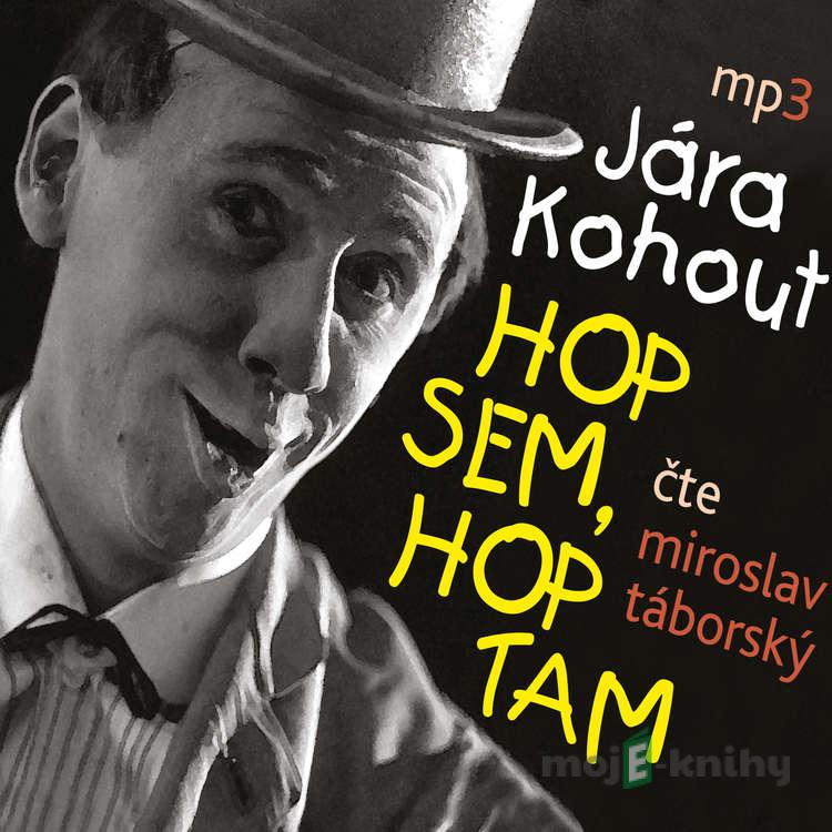 HOP SEM, HOP TAM - Jára Kohout HOP SEM, HOP TAM - Jára Kohout