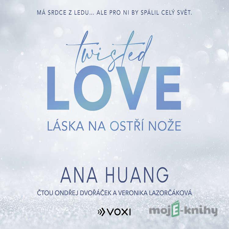Twisted Love: Láska na ostří nože - Ana Huang Twisted Love: Láska na ostří nože - Ana Huang
