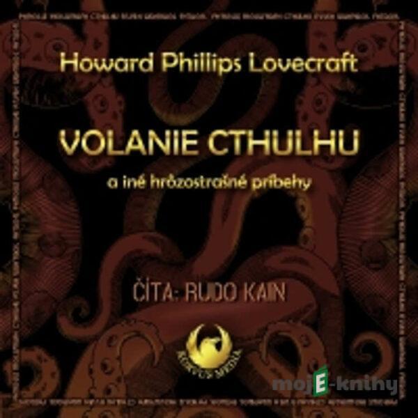 Volanie Cthulhu a iné hrôzostrašné príbehy - Howard Phillips Lovecraft