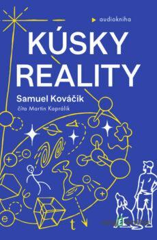 Kúsky reality - Samuel Kováčik