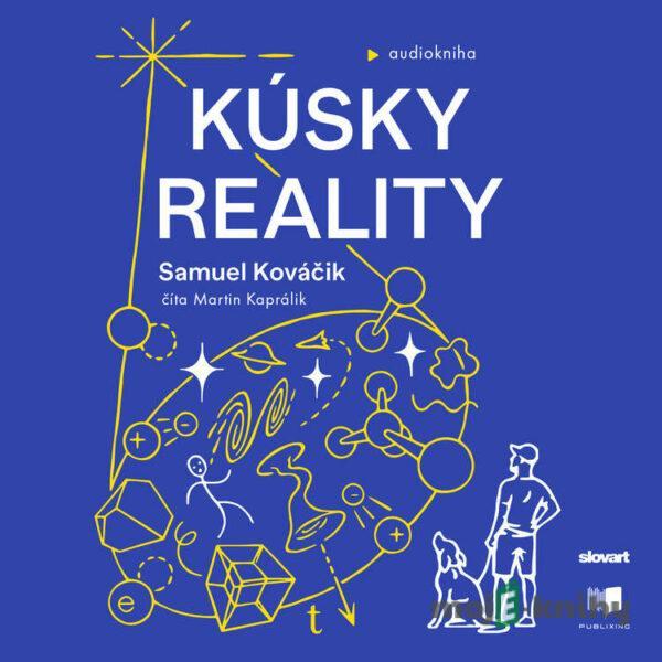 Kúsky reality - Samuel Kováčik