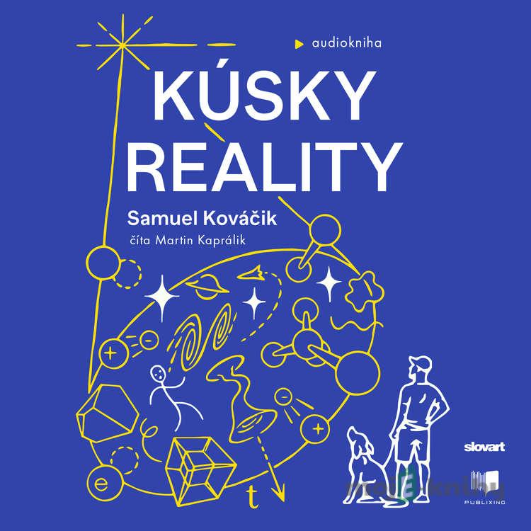 Kúsky reality - Samuel Kováčik Kúsky reality - Samuel Kováčik