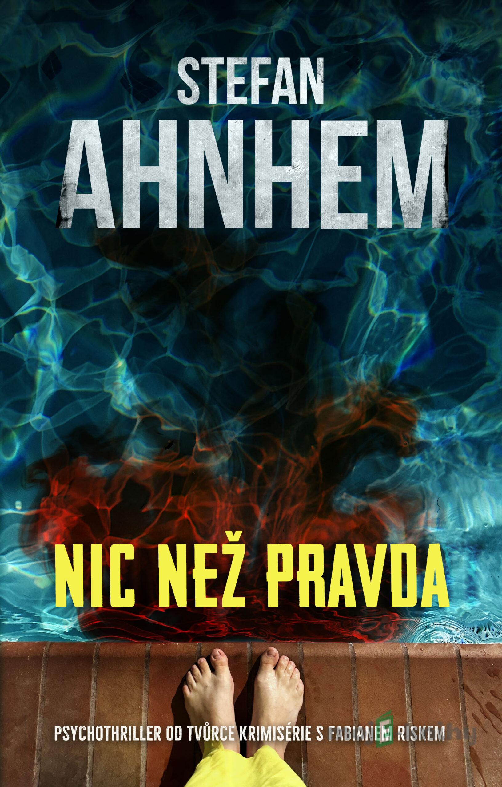 Nic než pravda - Stefan Ahnhem Nic než pravda - Stefan Ahnhem