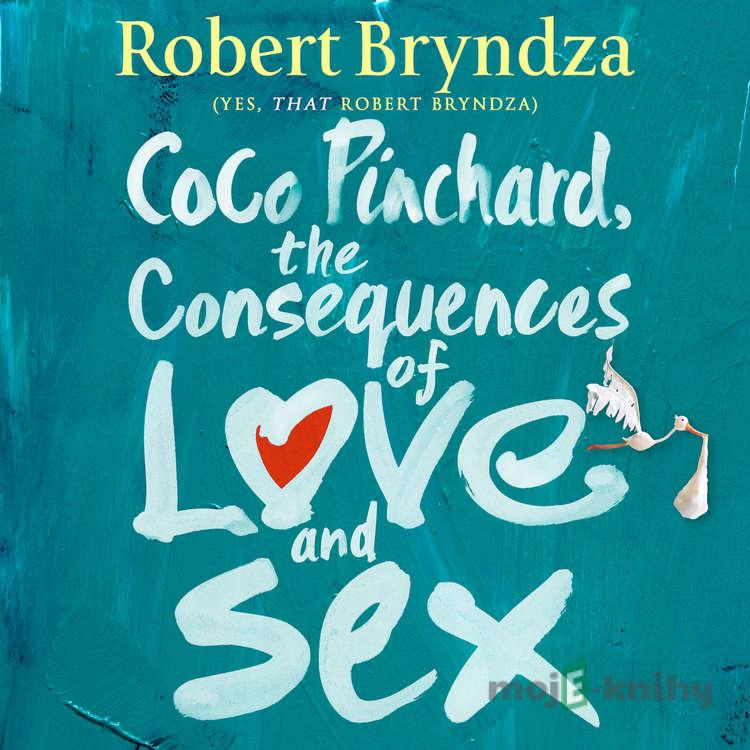 The Consequences of Love and Sex - Robert Bryndza The Consequences of Love and Sex - Robert Bryndza