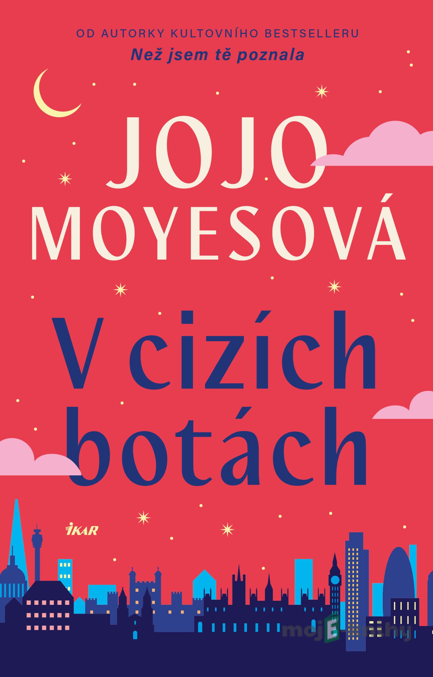 V cizích botách - Jojo Moyesová V cizích botách - Jojo Moyesová
