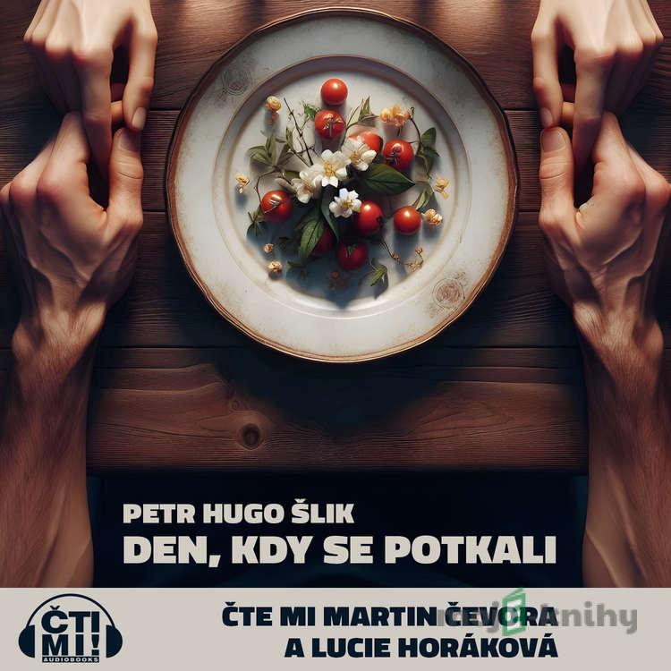 Den, kdy se potkali - Petr Hugo Šlik Den, kdy se potkali - Petr Hugo Šlik