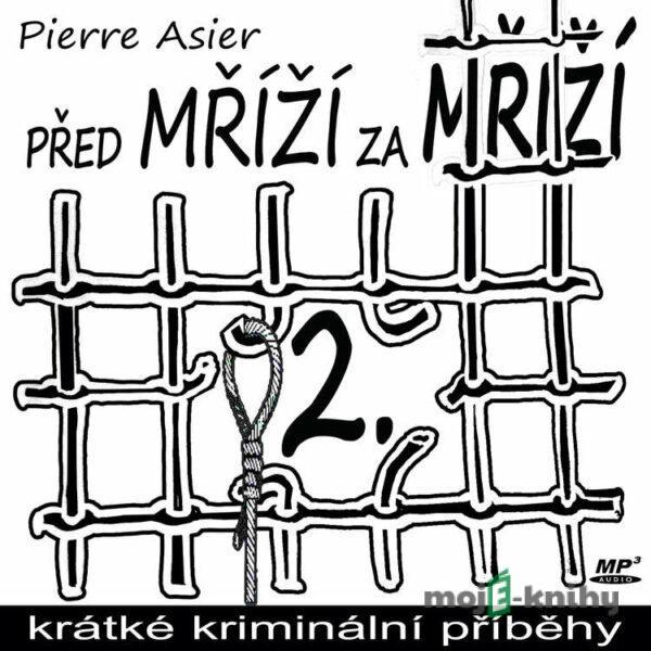 Před mŕíží, za mříží 2 - Pierre Asier