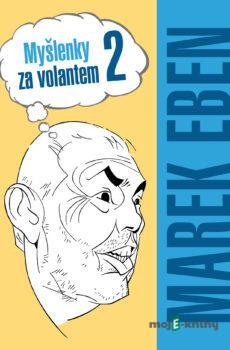 Myšlenky za volantem 2 - Marek Eben