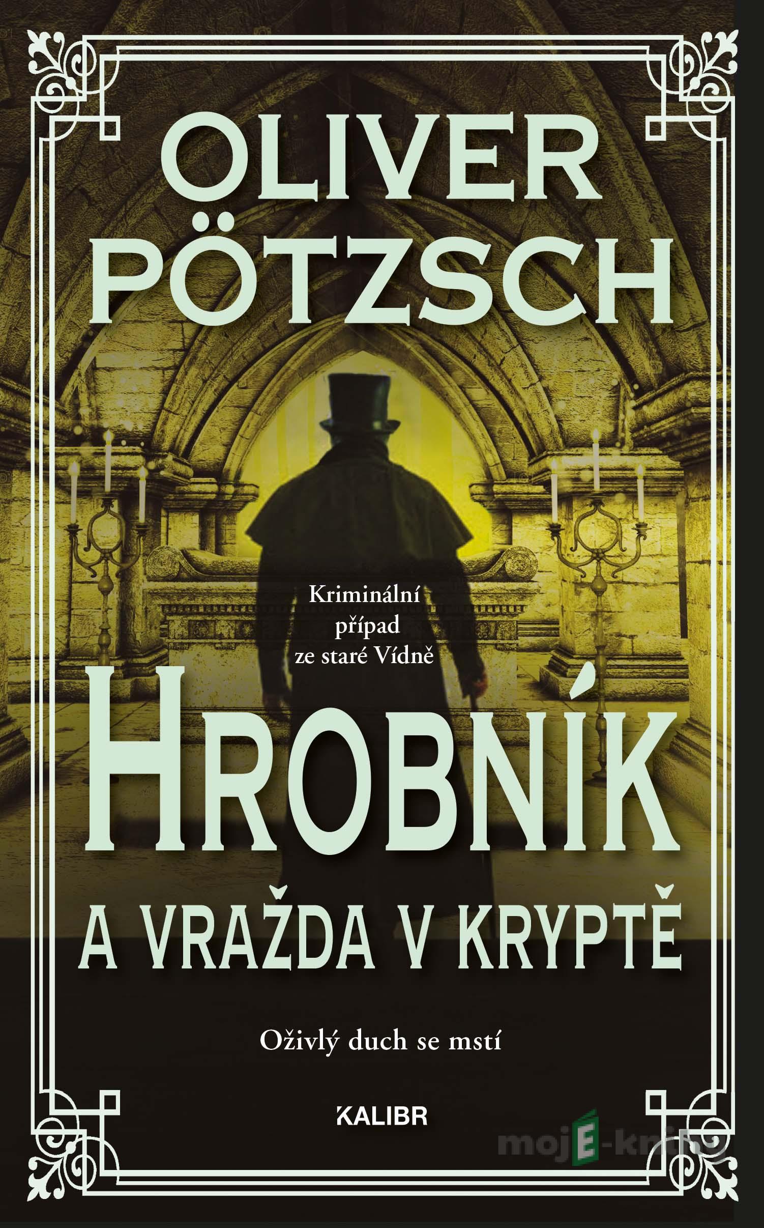 Hrobník a vražda v kryptě - Oliver Pötzsch Hrobník a vražda v kryptě - Oliver Pötzsch
