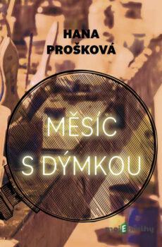 Měsíc s dýmkou - Hana Prošková