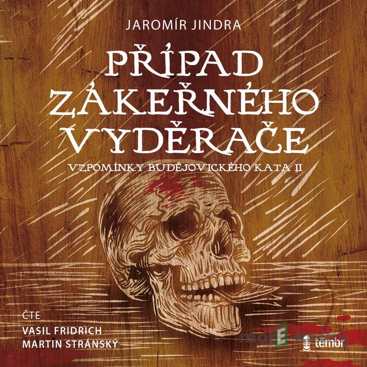 Případ zákeřného vyděrače - Jaromír Jindra Případ zákeřného vyděrače - Jaromír Jindra