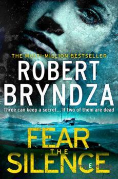 Fear The Silence - Robert Bryndza