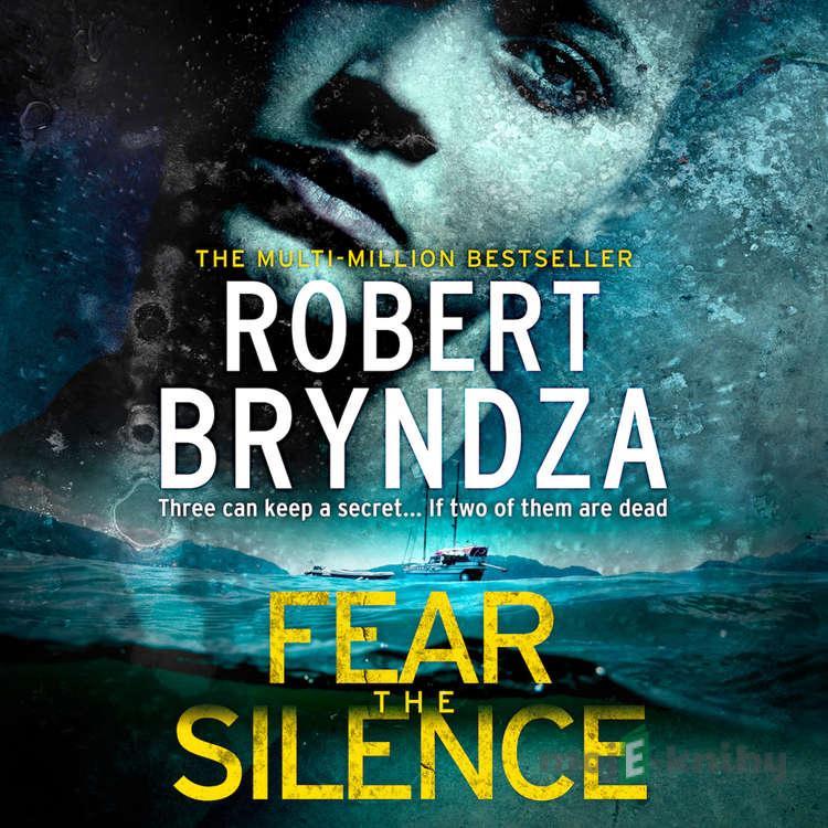 Fear The Silence - Robert Bryndza Fear The Silence - Robert Bryndza