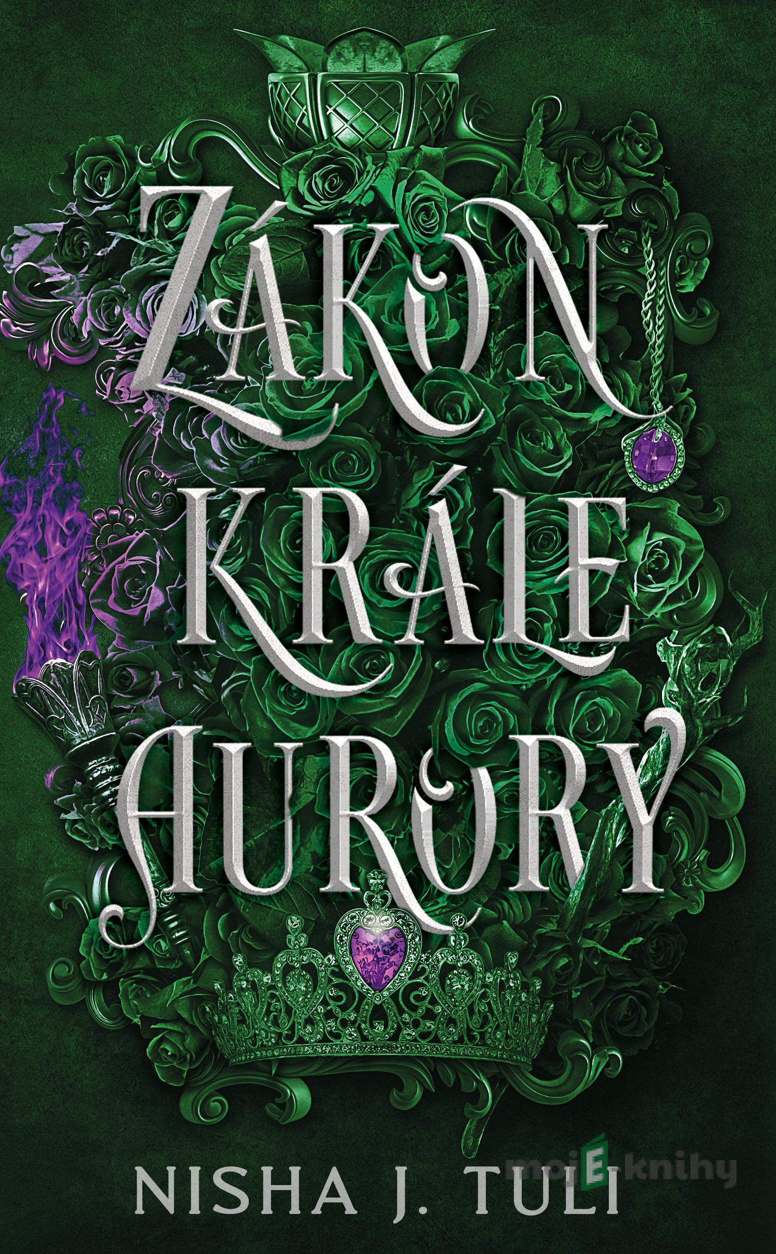 Zákon krále Aurory - Nisha J. Tuli Zákon krále Aurory - Nisha J. Tuli